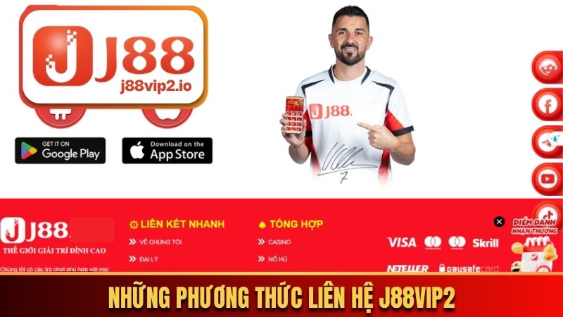 Liên Hệ J88vip2 - Kênh Hỗ Trợ Chính Thức Của Nhà Cái 1 Những phương thức liên hệ J88vip2 chính